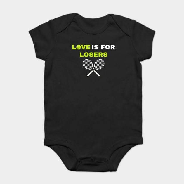 Love is for Losers Tennis Baby Bodysuit by MakerMind8.2